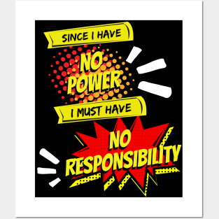 No Power, No Responsibility - Geek Humor Posters and Art